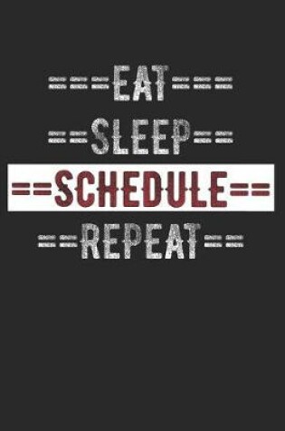 Cover of Schedulers Journal - Eat Sleep Schedule Repeat