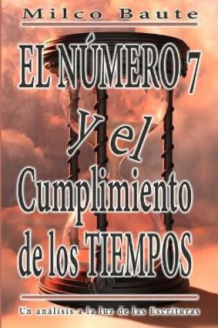 Cover of El numero 7 y el cumplimiento de los tiempos