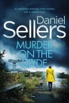 Book cover for MURDER ON THE CLYDE an absolutely gripping crime mystery with a massive twist