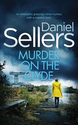 Cover of MURDER ON THE CLYDE an absolutely gripping crime mystery with a massive twist