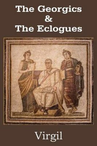 Cover of The Georgics & The Eclogues