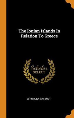 Book cover for The Ionian Islands in Relation to Greece