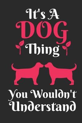 Book cover for It's DOG Thing, You Wouldn't Understand