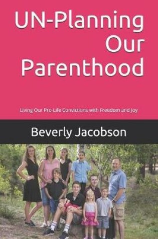 Cover of UN-Planning Our Parenthood