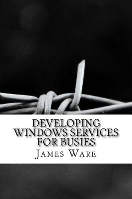 Book cover for Developing Windows Services for Busies