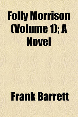 Book cover for Folly Morrison (Volume 1); A Novel