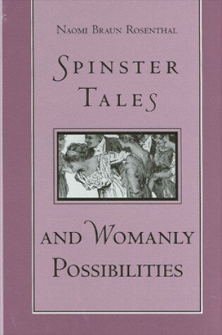 Cover of Spinster Tales and Womanly Possibilities