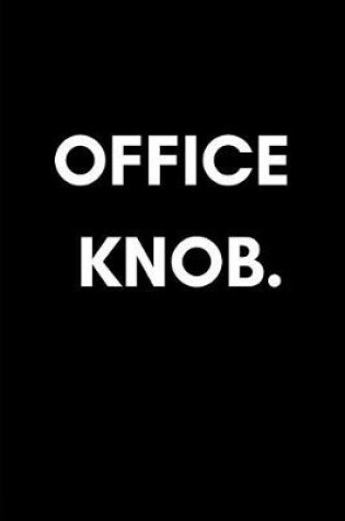 Cover of Office Knob