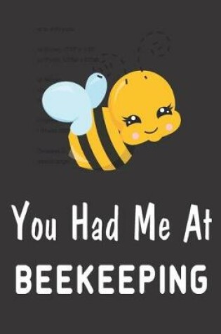 Cover of You Had Me At Beekeeping