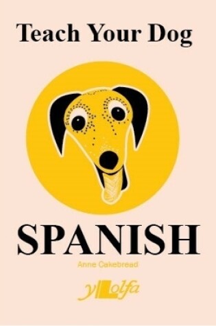 Cover of Teach Your Dog Spanish