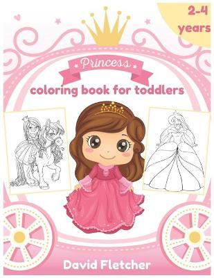 Book cover for Princess Coloring Book for Toddlers 2-4 Years