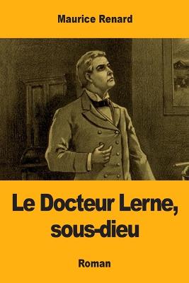 Book cover for Le Docteur Lerne, sous-dieu