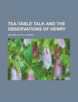 Book cover for Tea-Table Talk and the Observations of Henry