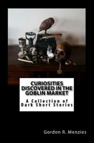 Cover of Curiosities Discovered in the Goblin Market