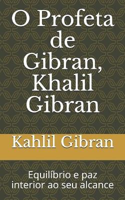 Book cover for O Profeta de Gibran, Khalil Gibran