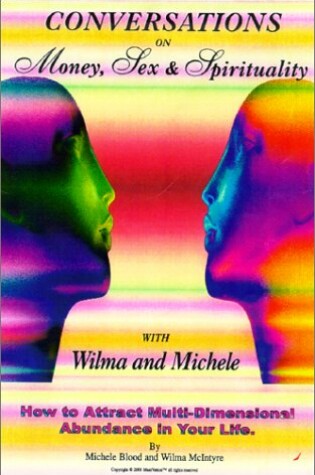 Cover of Conversations on Money, Sex, and Spirituality with Wilma and Michele