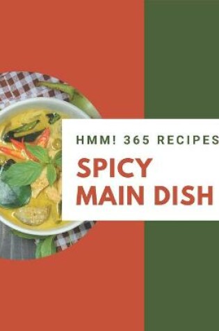 Cover of Hmm! 365 Spicy Main Dish Recipes