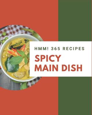 Book cover for Hmm! 365 Spicy Main Dish Recipes