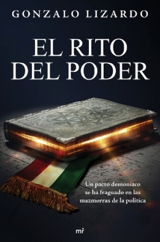 Cover of El Rito del Poder: Un Pacto Demoniaco Se Ha Fraguado En Las Mazmorras de la Política / The Rite of Power