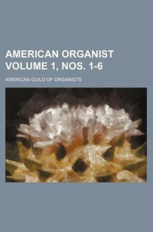 Cover of American Organist Volume 1, Nos. 1-6