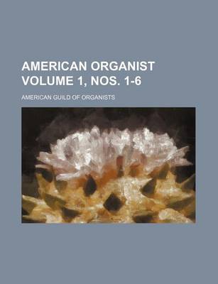 Book cover for American Organist Volume 1, Nos. 1-6