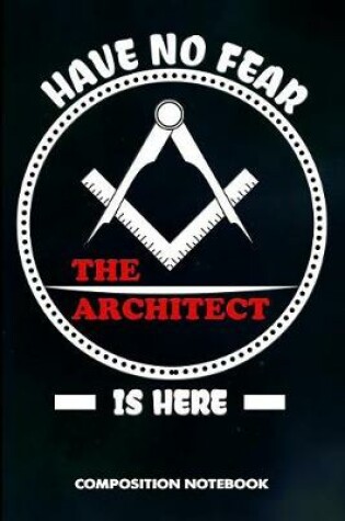 Cover of Have No Fear the Architect Is Here