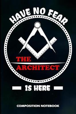 Book cover for Have No Fear the Architect Is Here