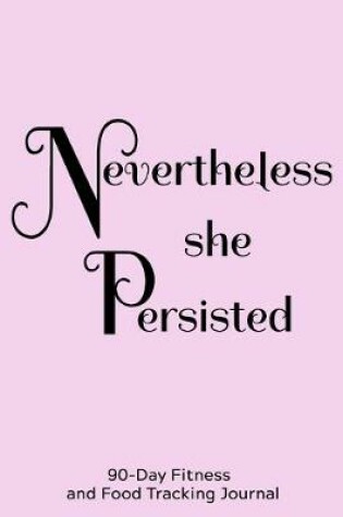 Cover of Nevertheless She Persisted