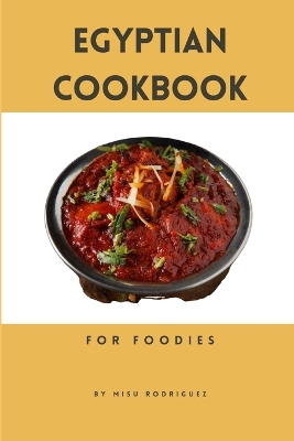 Cover of Egyptian Cookbook for Foodies