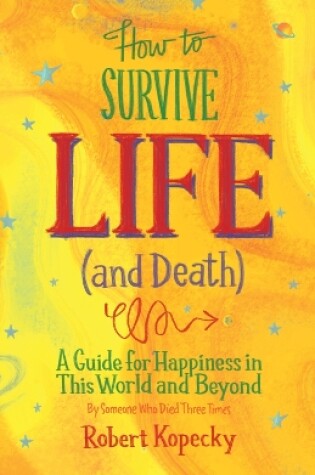 Cover of How to Survive Life (and Death)