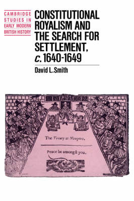 Cover of Constitutional Royalism and the Search for Settlement, c.1640-1649