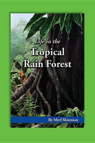 Cover of Life in the Tropical Rain Forest