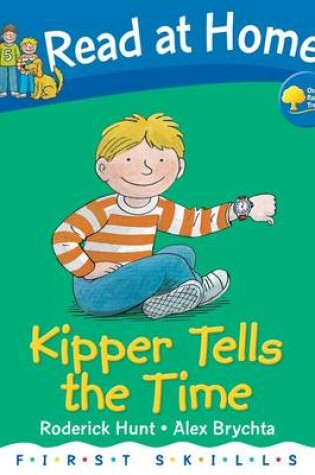 Cover of Read at Home: First Skills: Kipper Tells the Time