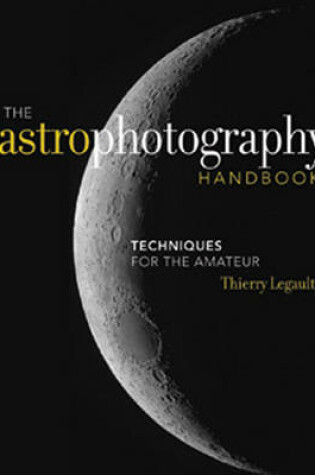 Cover of The Astrophotography Handbook