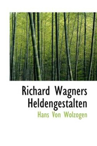 Cover of Richard Wagners Heldengestalten