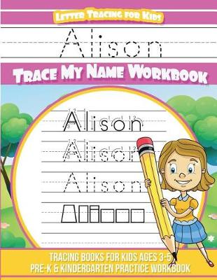 Book cover for Alison Letter Tracing for Kids Trace my Name Workbook
