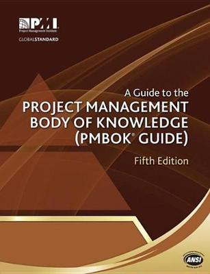 Book cover for A Guide to the Project Mngement Body of Knowledge (Pmbok(r) Guide)-Fifth Edition