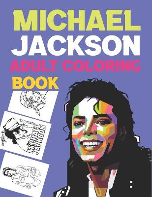 Book cover for Michael Jackson Adult Coloring Book