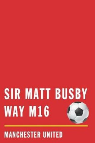 Cover of Sir Matt Busby Way M16