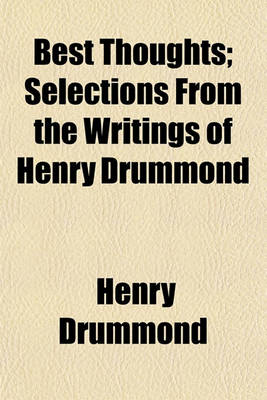 Book cover for Best Thoughts; Selections from the Writings of Henry Drummond