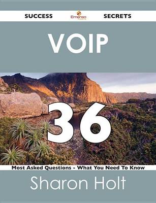 Book cover for Voip 36 Success Secrets - 36 Most Asked Questions on Voip - What You Need to Know