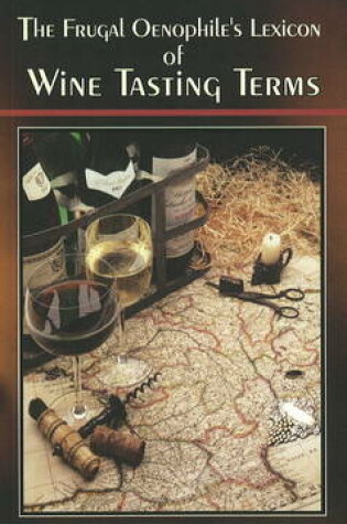 Cover of Frugal Oenophiles Lexicon of Wine Tasting Terms