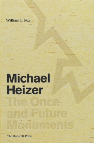 Cover of Michael Heizer: The Once and Future Monuments