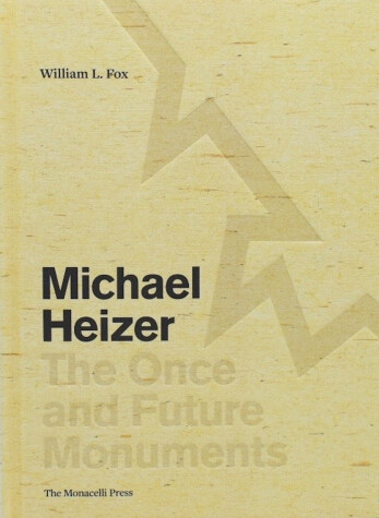 Book cover for Michael Heizer: The Once and Future Monuments