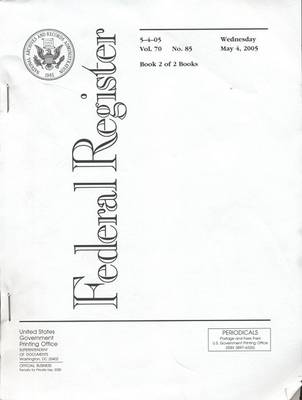 Book cover for Federal Register, V. 70, No. 85, Wednesday, May 4, 2005