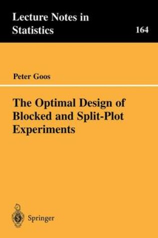 Cover of The Optimal Design of Blocked and Split-Plot Experiments
