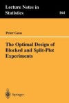 Book cover for The Optimal Design of Blocked and Split-Plot Experiments