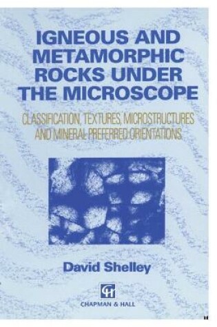 Cover of Igneous and Metamorphic Rocks under the Microscope