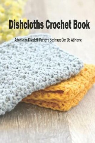 Cover of Dishcloths Crochet Book