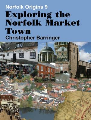 Cover of Exploring the Norfolk Market Town